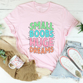 Small Boobs Huge Dreams Tee