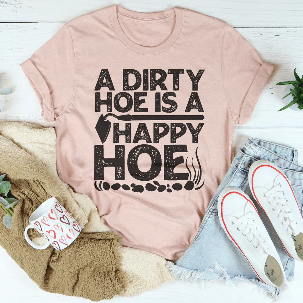 Humorous Gardening Pun Shirt – "A Dirty Hoe Is A Happy Hoe" Graphic Tee
