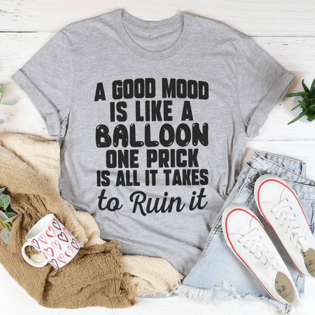 A Good Mood Is Like A Balloon Tee