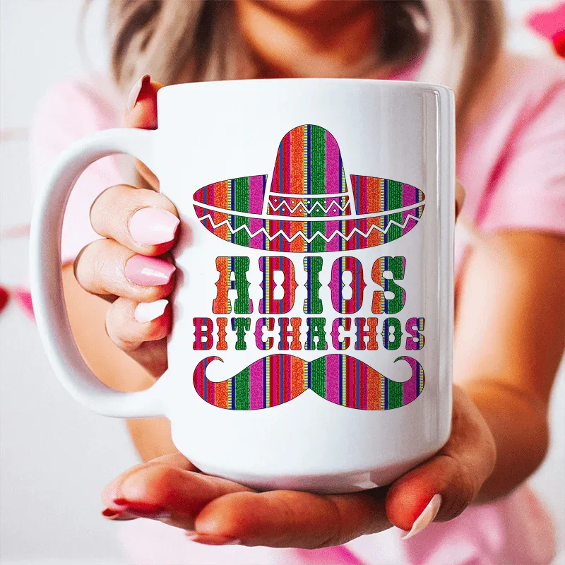 Adios Bitchachos Ceramic Mug 15 oz