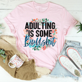 Adulting Is Some BS Tee