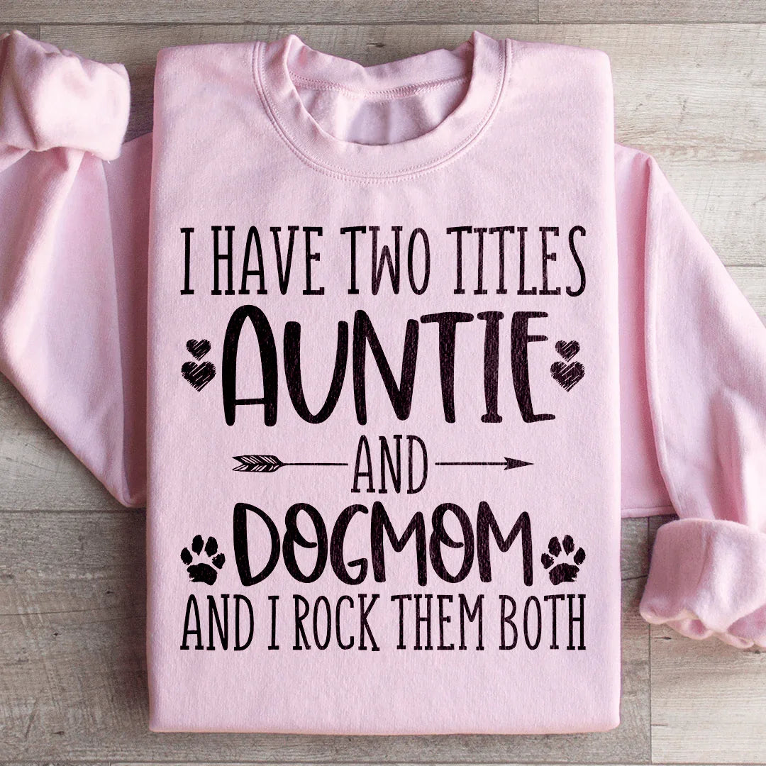 Auntie & Dogmom Sweatshirt