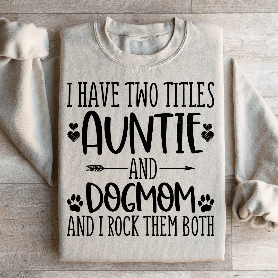 Auntie & Dogmom Sweatshirt
