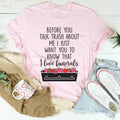 Before You Talk Trash About Me Tee