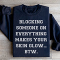 Blocking Someone On Everything Sweatshirt