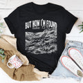 But Now I'm Found Luke 15:10 Tee