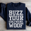 Buzz Your Girlfriend Sweatshirt