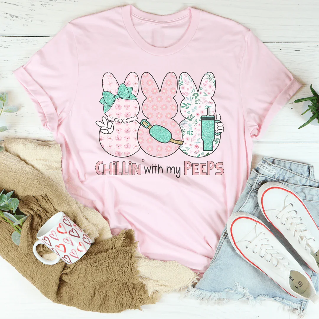 Chillin With My Peeps Tee