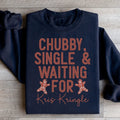 Chubby Single & Waiting For Kris Kringle Sweatshirt