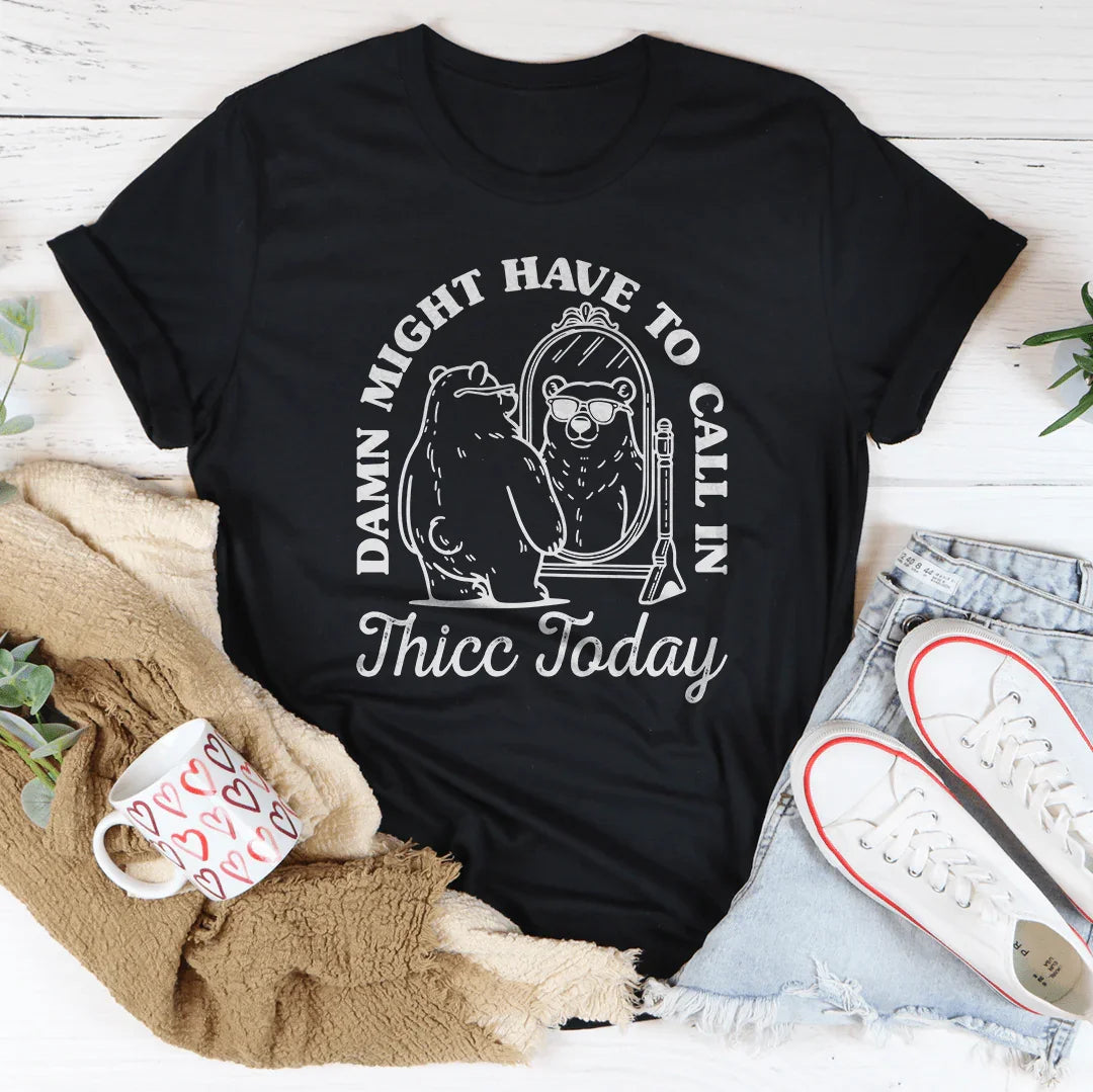 Playful Body Positive Humor Top – "Call In Thicc Today" Graphic Tee