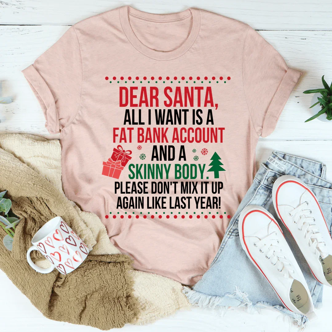 Dear Santa All I Want Is Tee