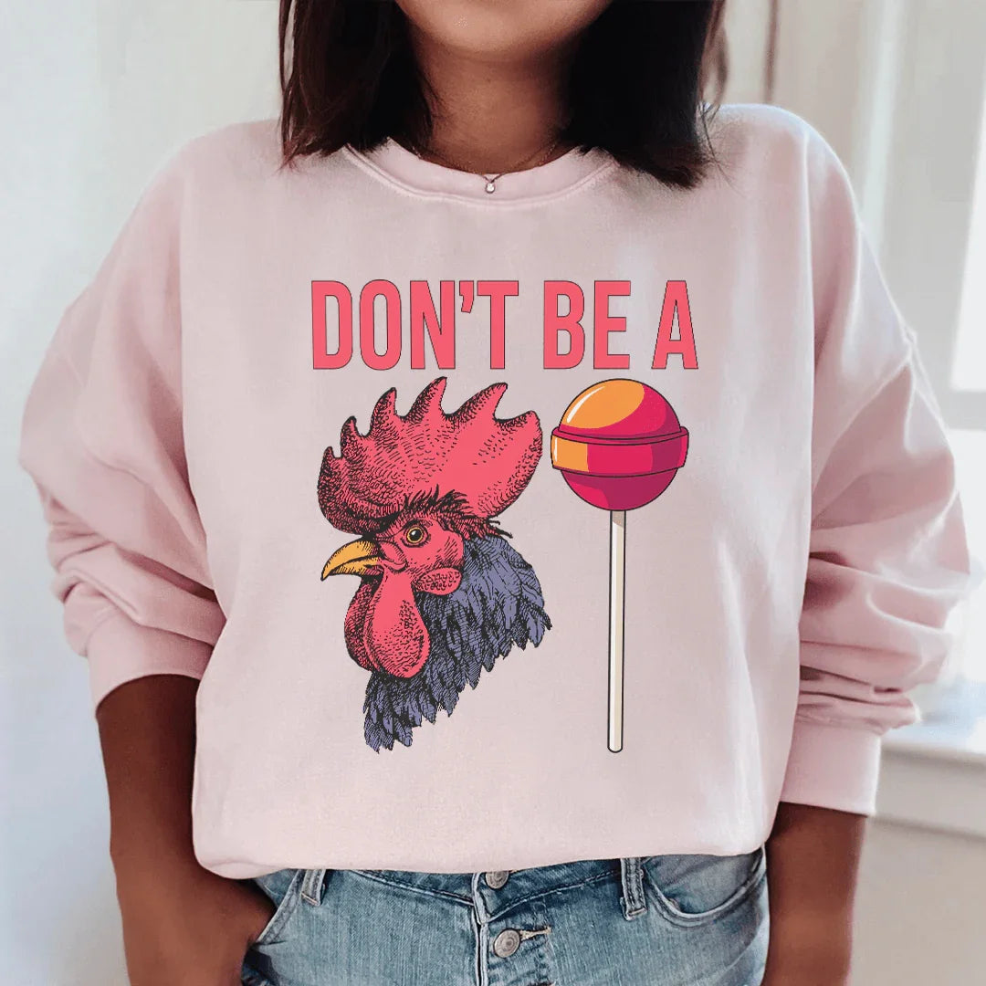 Don't Be A Sweatshirt