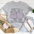 Don't Be A Twatopotamus Tee