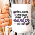 Don't Judge Me Because I'm Quiet Ceramic Mug 15 oz