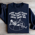 Float Your Raft Far Away From Me Sweatshirt