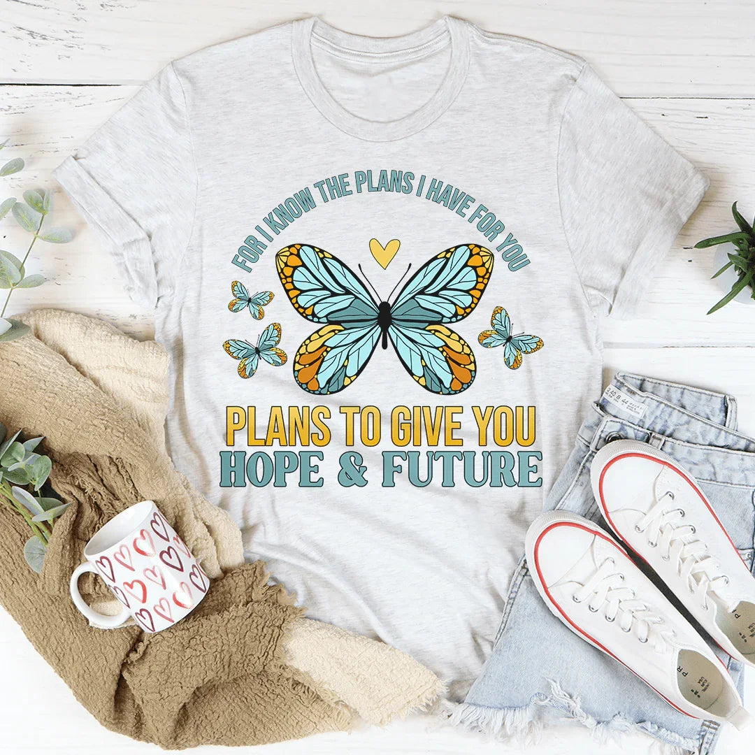 For I Know The Plans I Have For You Tee