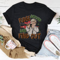 Fudge Around And Find Out Tee