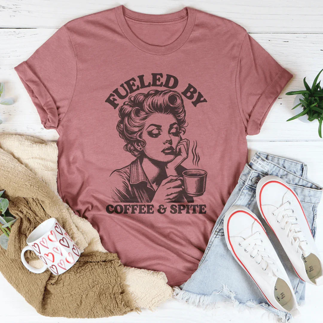 Fueled By Coffee & Spite Tee