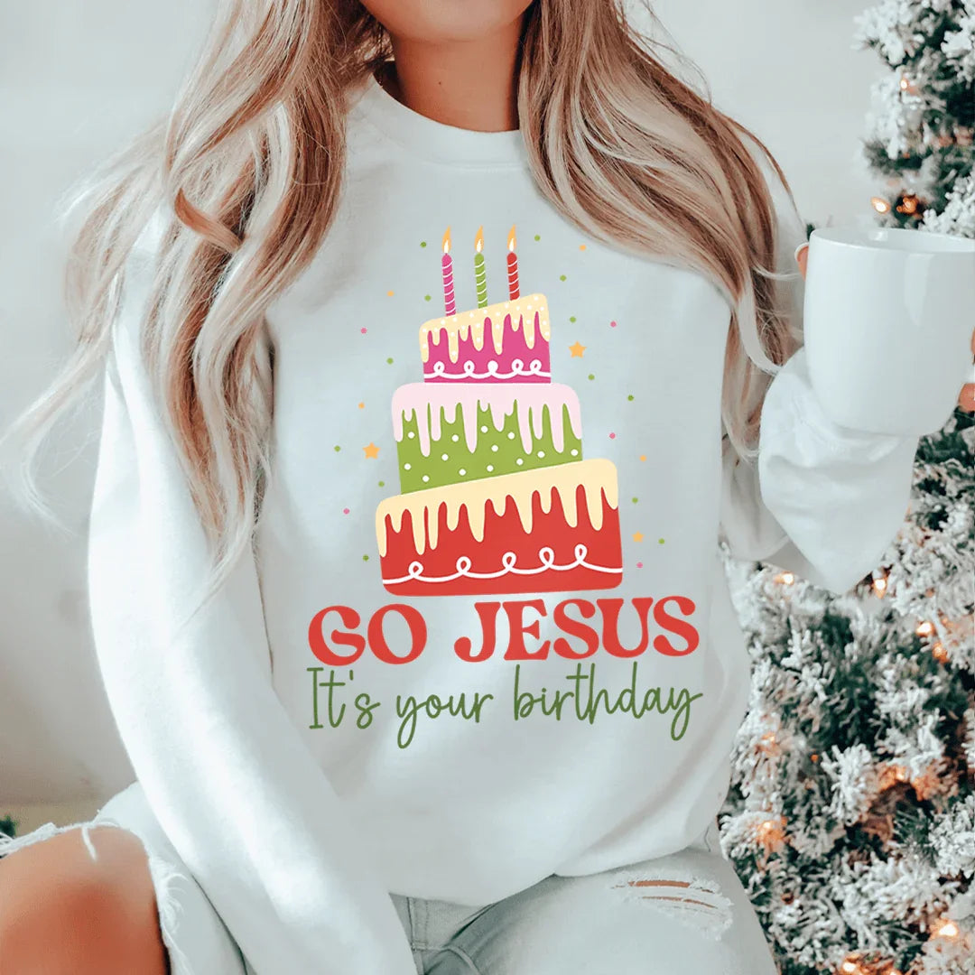 Go Jesus It's Your Birthday Sweatshirt