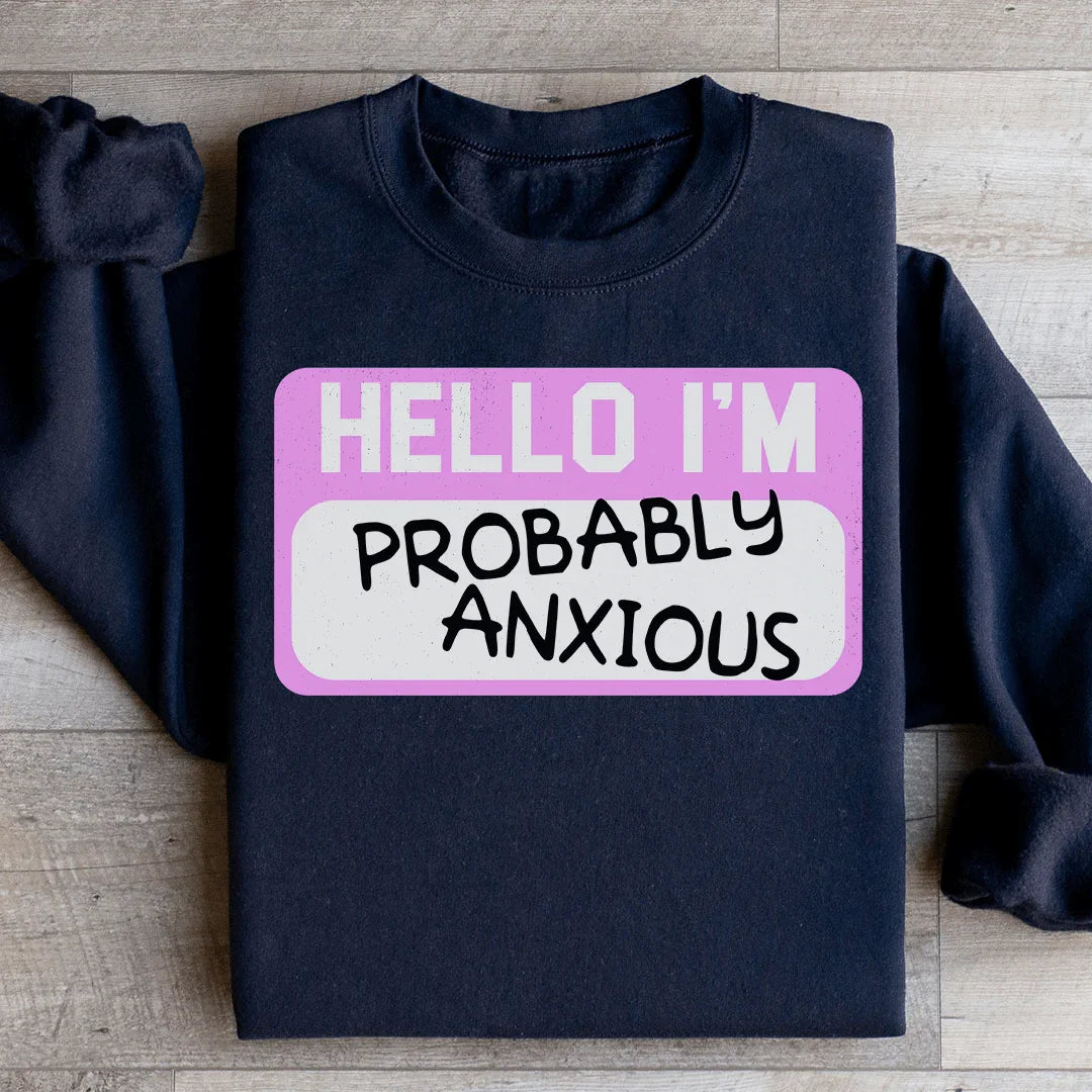 Hello I'm Anxious Sweatshirt