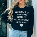 I Call It Motivational Speaking Sweatshirt