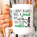I Don't Always Roll A Joint Skull Ceramic Mug 15 oz