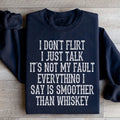 I Don't Flirt I Just Talk Sweatshirt