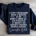 I Don't Remember What I Wanted To Be When I Grew Up Sweatshirt