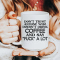 I Don't Trust Anyone Ceramic Mug 15 oz