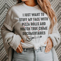I Just Want To Stuff My Face With Pizza Rolls Tee