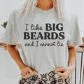 I Like Big Beards And I Cannot Lie Tee