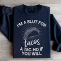 "I'm A Slut For Tacos" – Funny Foodie Crewneck Sweatshirt