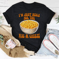 I’m Just Here For The Mac And Cheese Tee