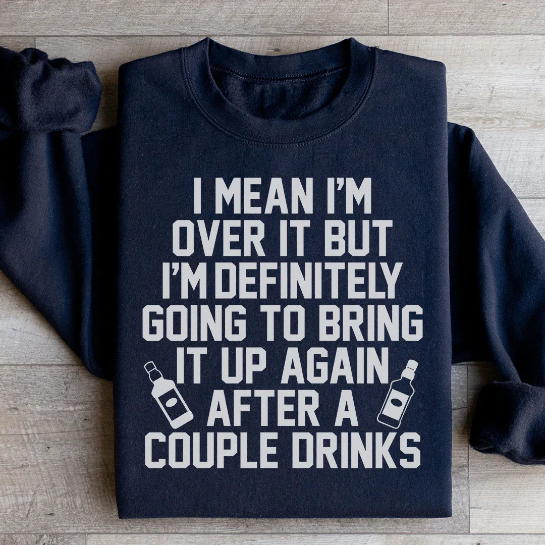 I'm Over It Sweatshirt