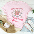 I'm The Gift B-tches Tee