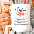 I May Not Have Given You The Gift of Life Custom Mug