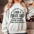 I Run A Pirate Ship Sweatshirt