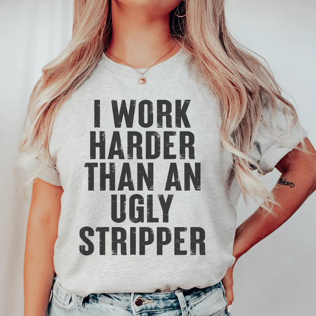 I Work Harder Tee