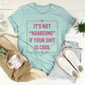 It's Not Hoarding Tee