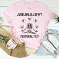 Juggling All Of My Personalities Tee