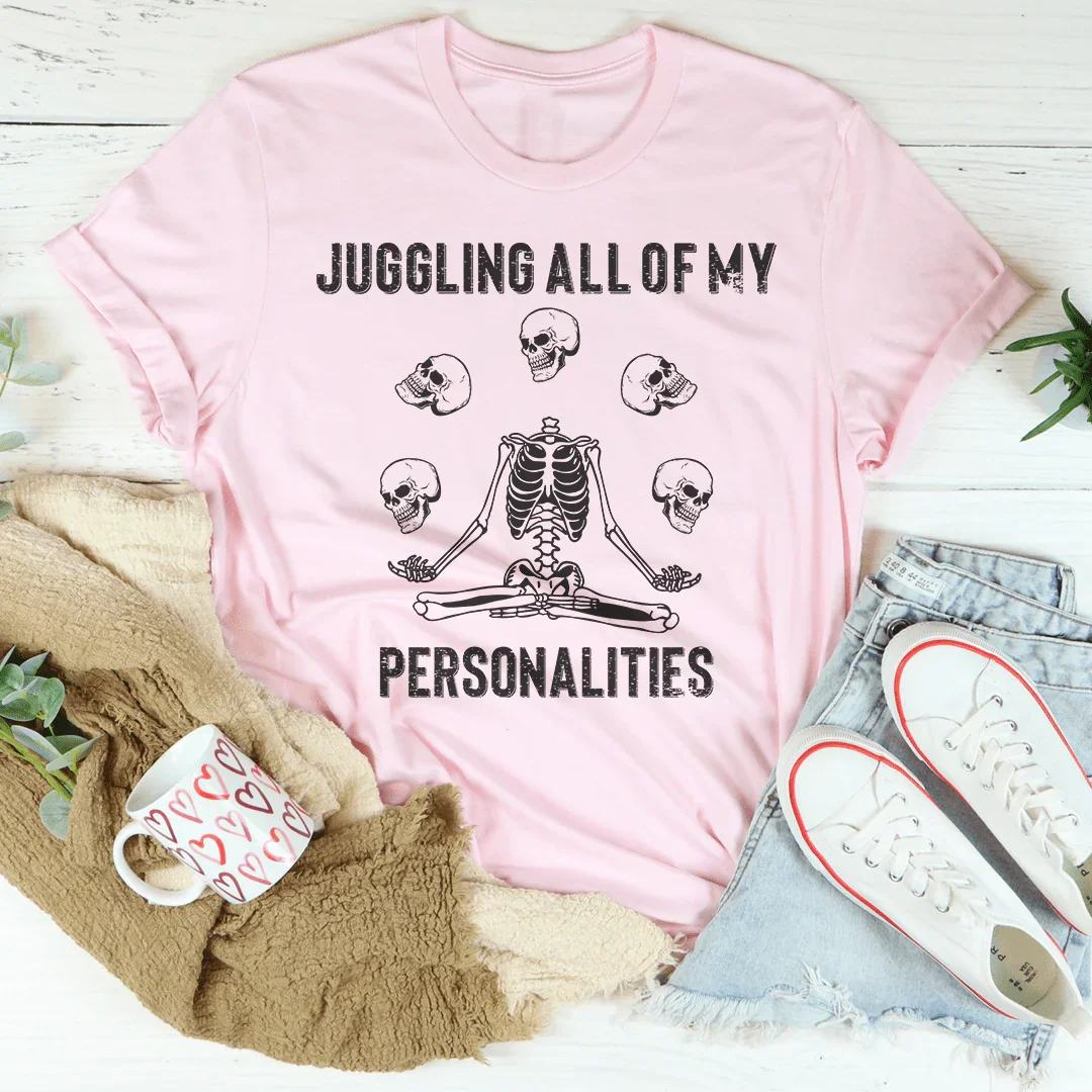 Juggling All Of My Personalities Tee