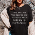 Just Because You Know Of Me Tee