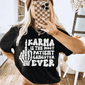 Karma Is The Most Patient Gangster Ever Tee