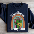 Kindness Is My Jam Sweatshirt