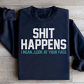 Look At Your Face Sweatshirt
