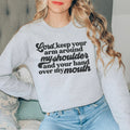Lord Keep Your Arm Around My Shoulder Sweatshirt