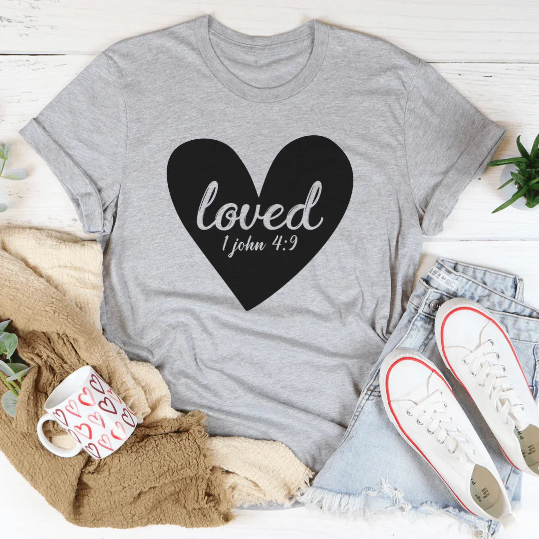 Loved 1 John 4:9 Tee