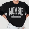 Mombie Like A Zombie But With Kids Sweatshirt