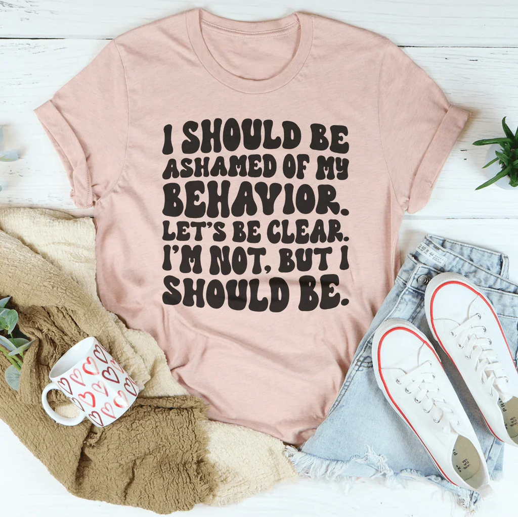 My Behavior Tee