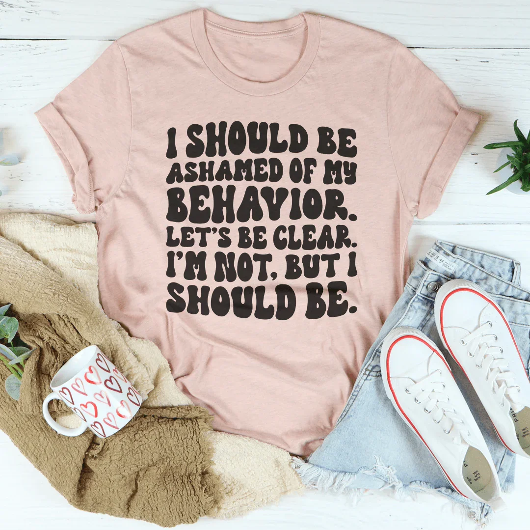 My Behavior Tee